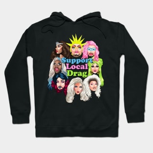 Support local Drag Hoodie